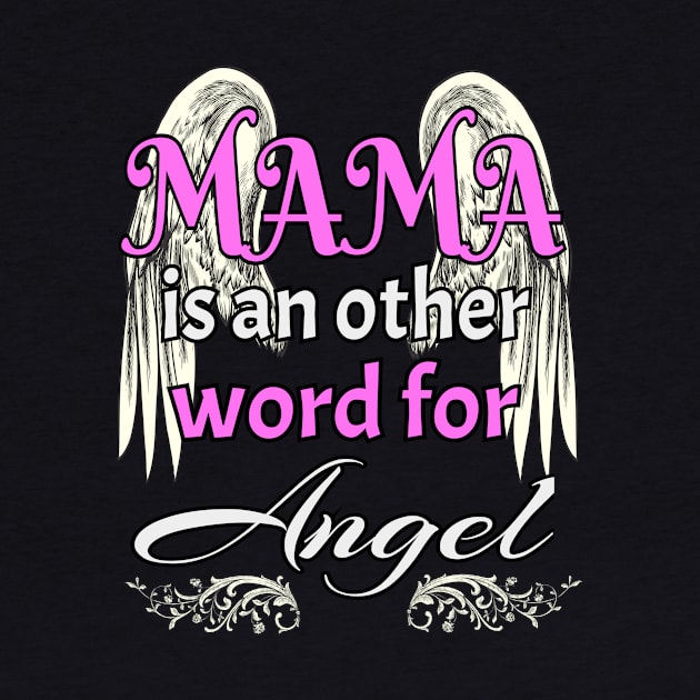 Mama is an Angel Saying Love Gift by Foxxy Merch